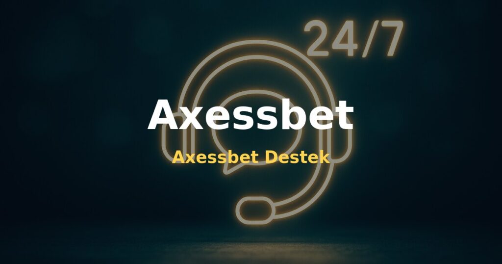 Axessbet Destek - Axessbet