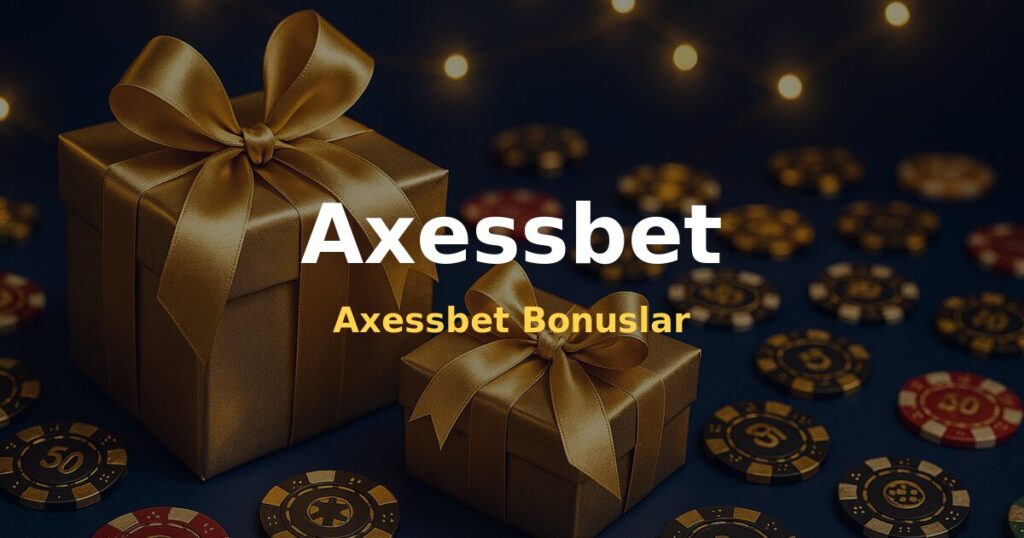 Axessbet Bonuslar - Axessbet