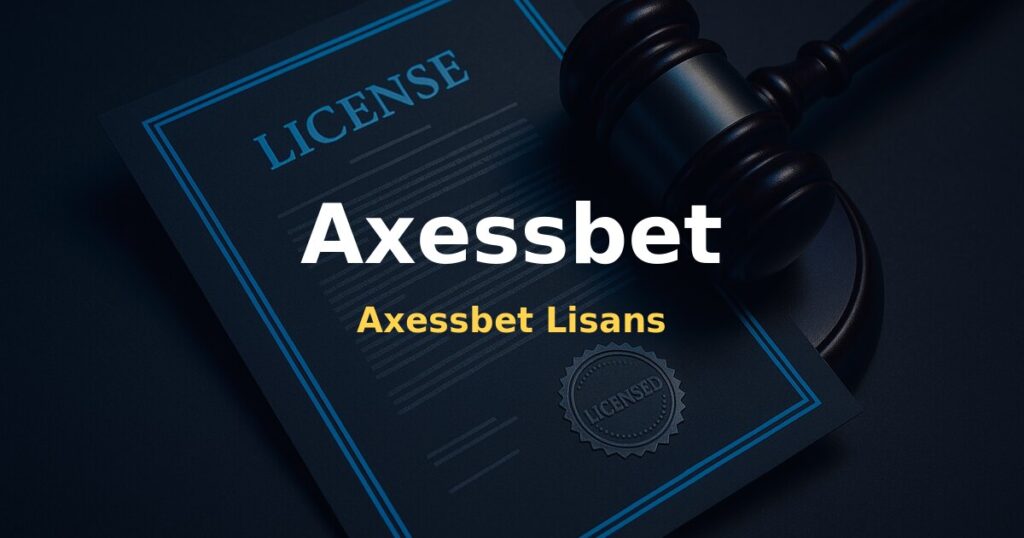 Axessbet Lisans - Axessbet